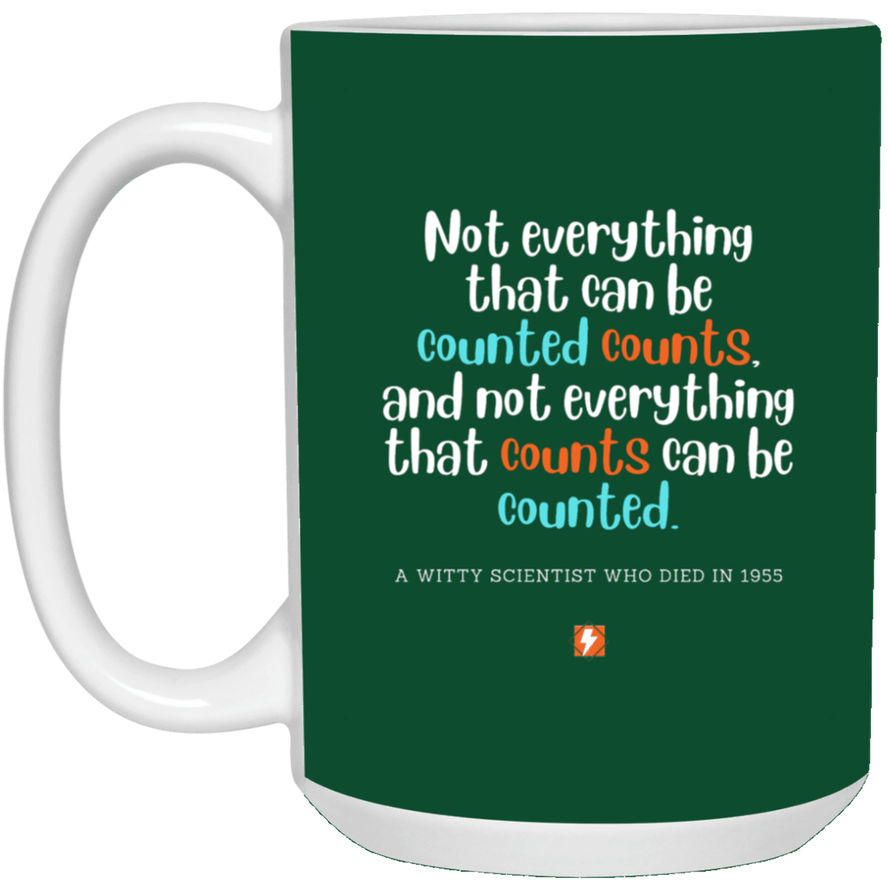 Ceramic Large Mug 15oz with inspiring Einstein quote: E104 - Counting that which counts - Color: Forest