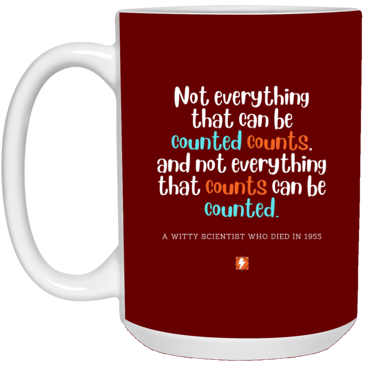 Ceramic Large Mug 15oz with inspiring Einstein quote: E104 - Counting that which counts - Color: Maroon