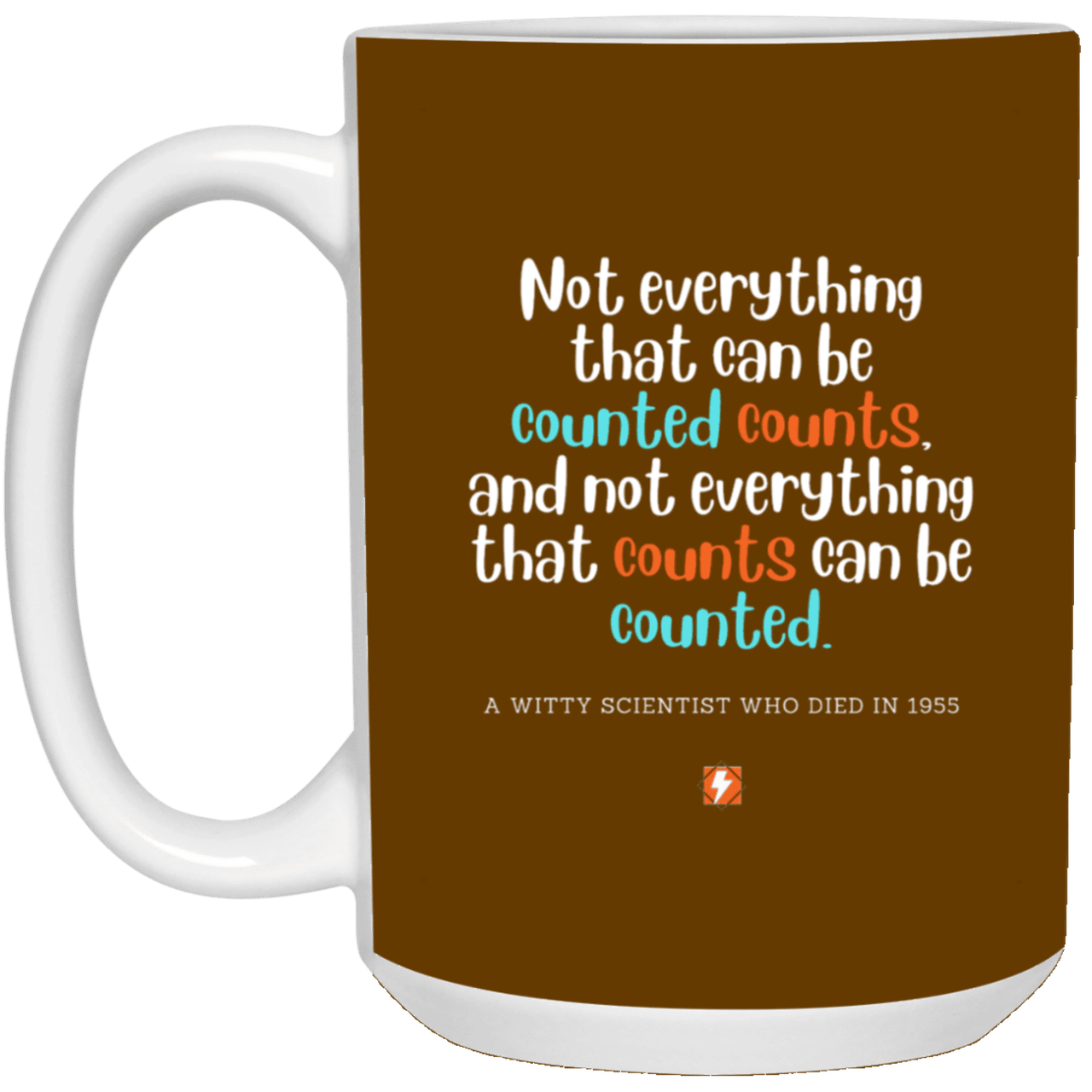 Ceramic Large Mug 15oz with inspiring Einstein quote: E104 - Counting that which counts - Color: Brown