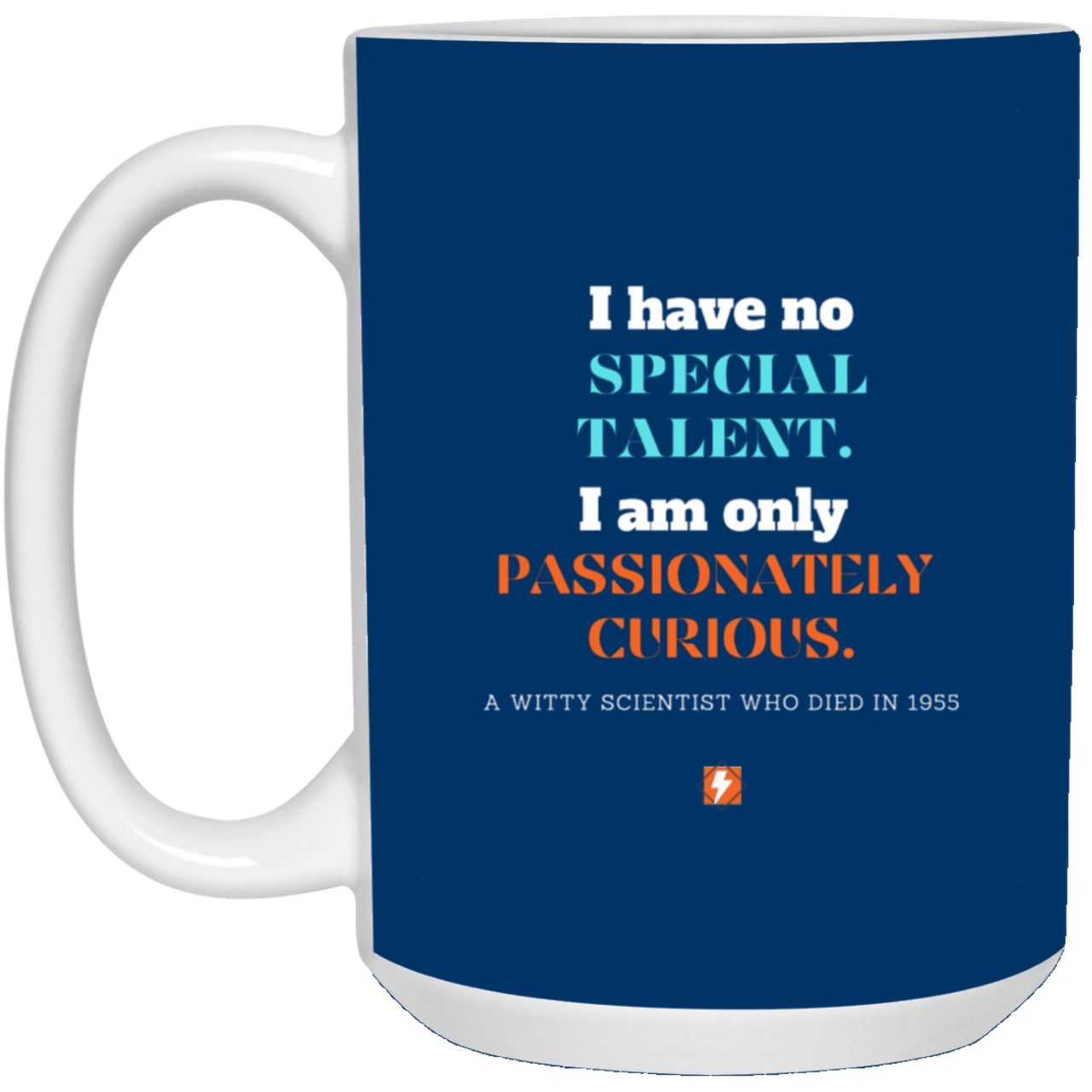 Ceramic Large Mug 15oz with inspiring Einstein quote: E105 - Talent vs Curiosity - Color: Royal