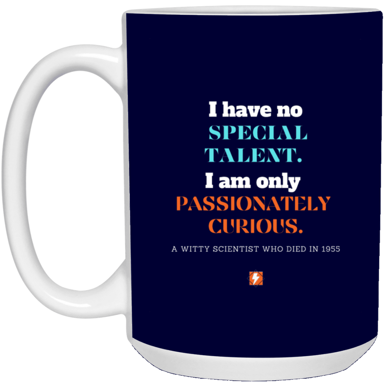 Ceramic Large Mug 15oz with inspiring Einstein quote: E105 - Talent vs Curiosity - Color: Navy