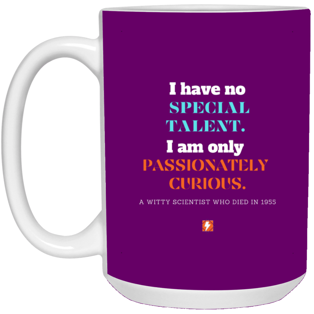 Ceramic Large Mug 15oz with inspiring Einstein quote: E105 - Talent vs Curiosity - Color: Purple