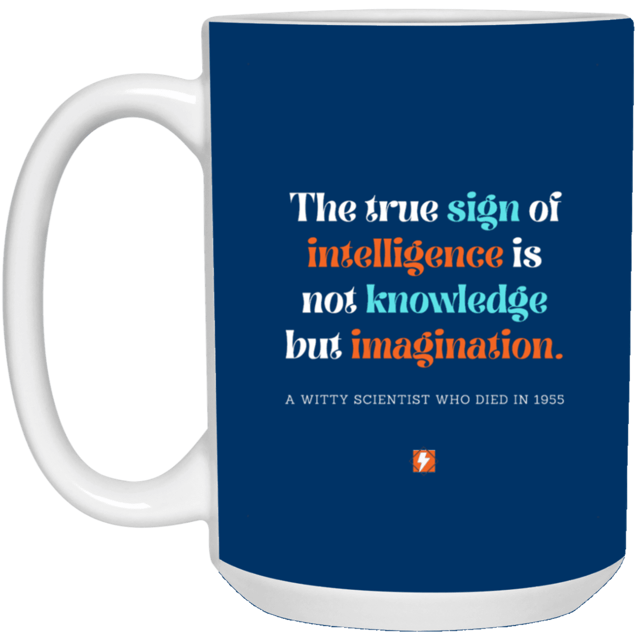 Ceramic Large Mug 15oz with inspiring Einstein quote: E106 - Intelligence = Imagination - Color: Royal