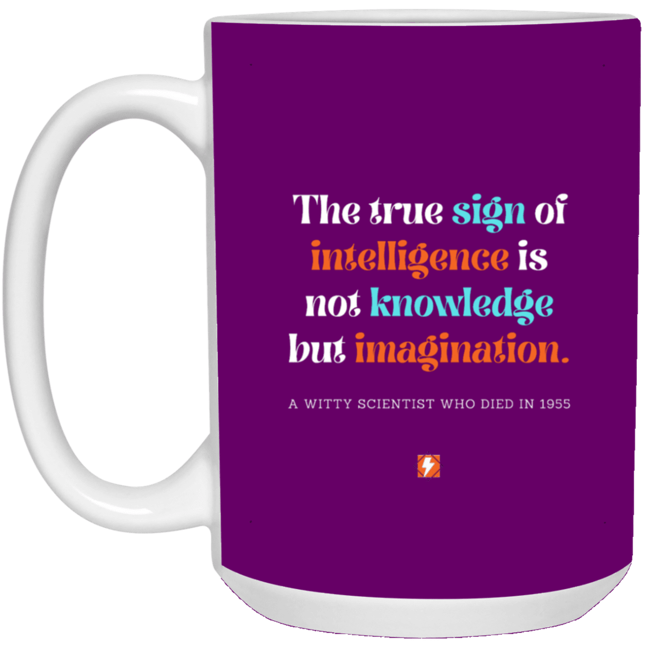 Ceramic Large Mug 15oz with inspiring Einstein quote: E106 - Intelligence = Imagination - Color: Purple