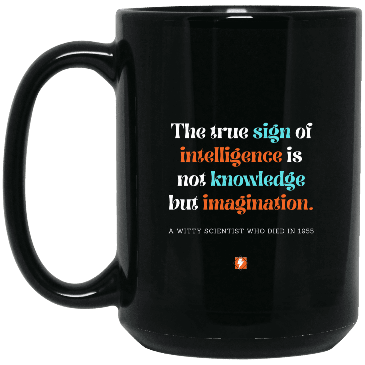 Ceramic Large Mug 15oz with inspiring Einstein quote: E106 - Intelligence = Imagination - Color: Plain Black