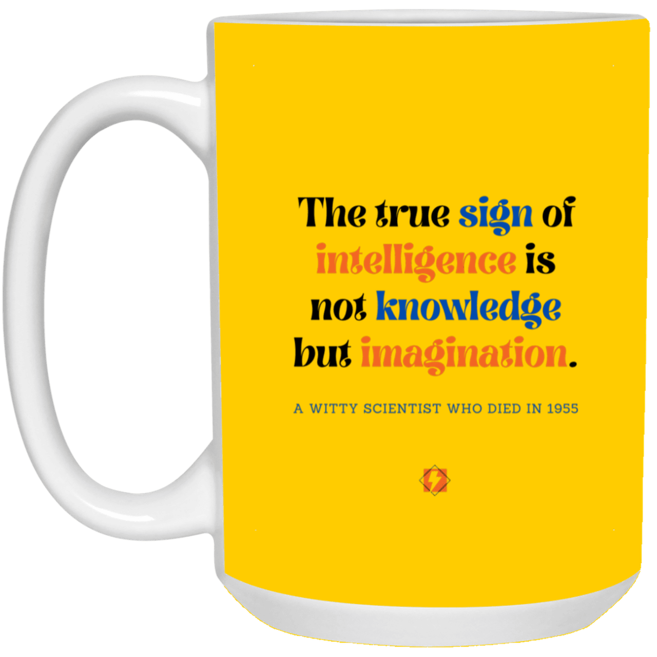 Ceramic Large Mug 15oz with inspiring Einstein quote: E106 - Intelligence = Imagination - Color: Athletic Gold