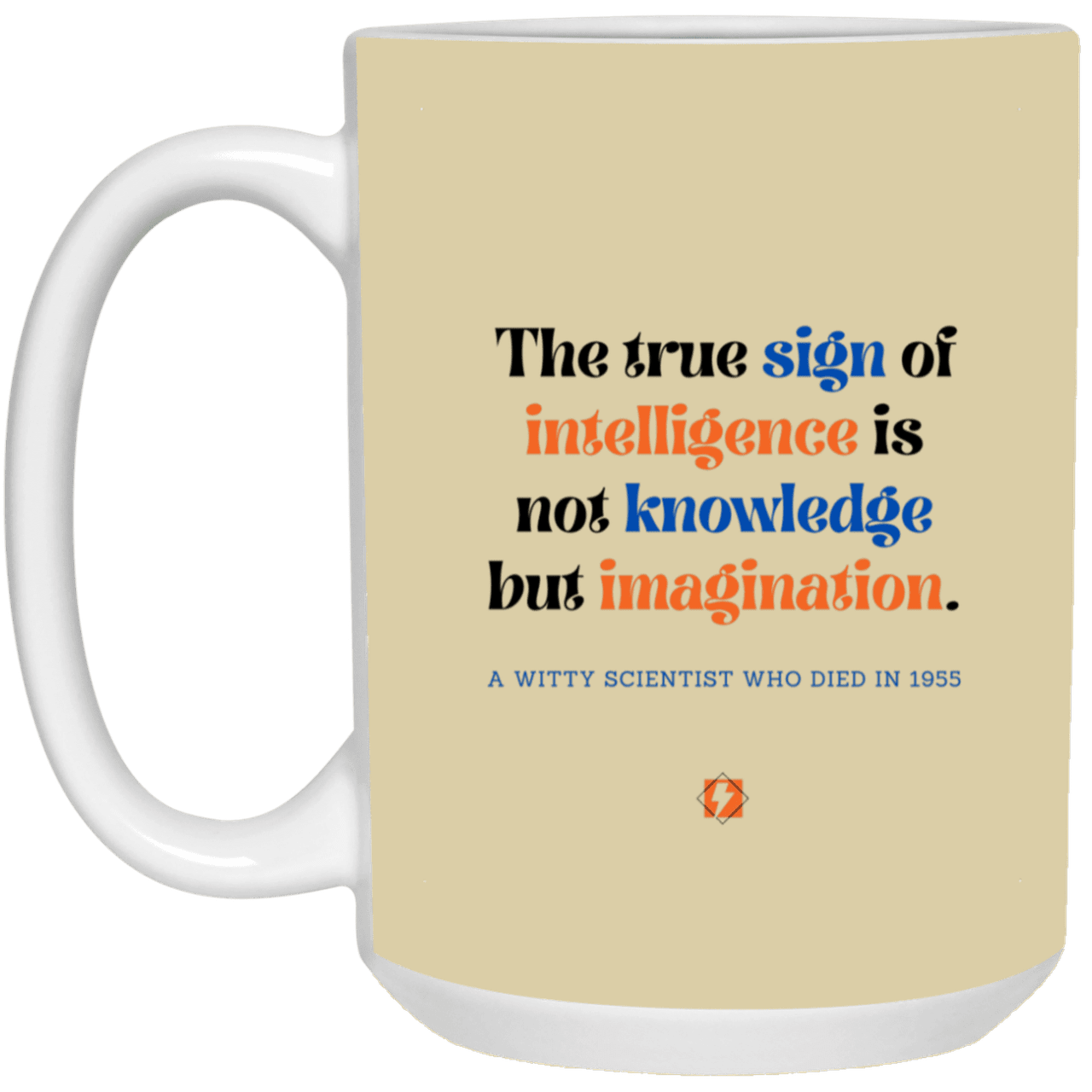 Ceramic Large Mug 15oz with inspiring Einstein quote: E106 - Intelligence = Imagination - Color: Tan