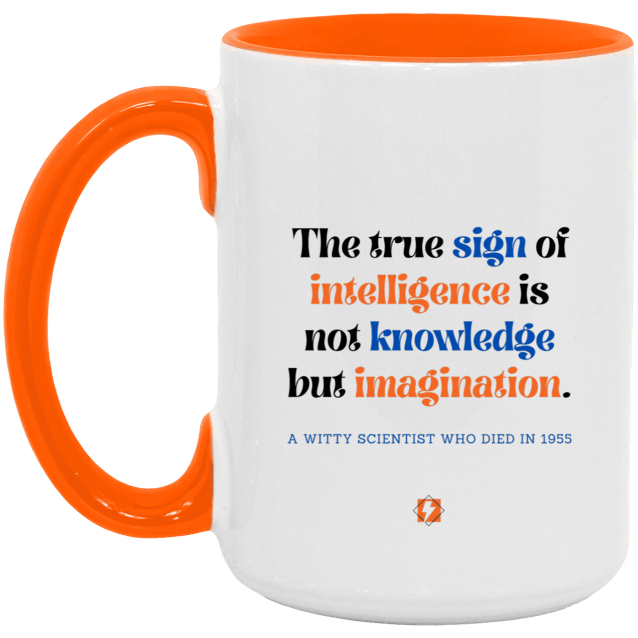 Ceramic Large Mug 15oz with inspiring Einstein quote: E106 - Intelligence = Imagination - Color: White/Orange