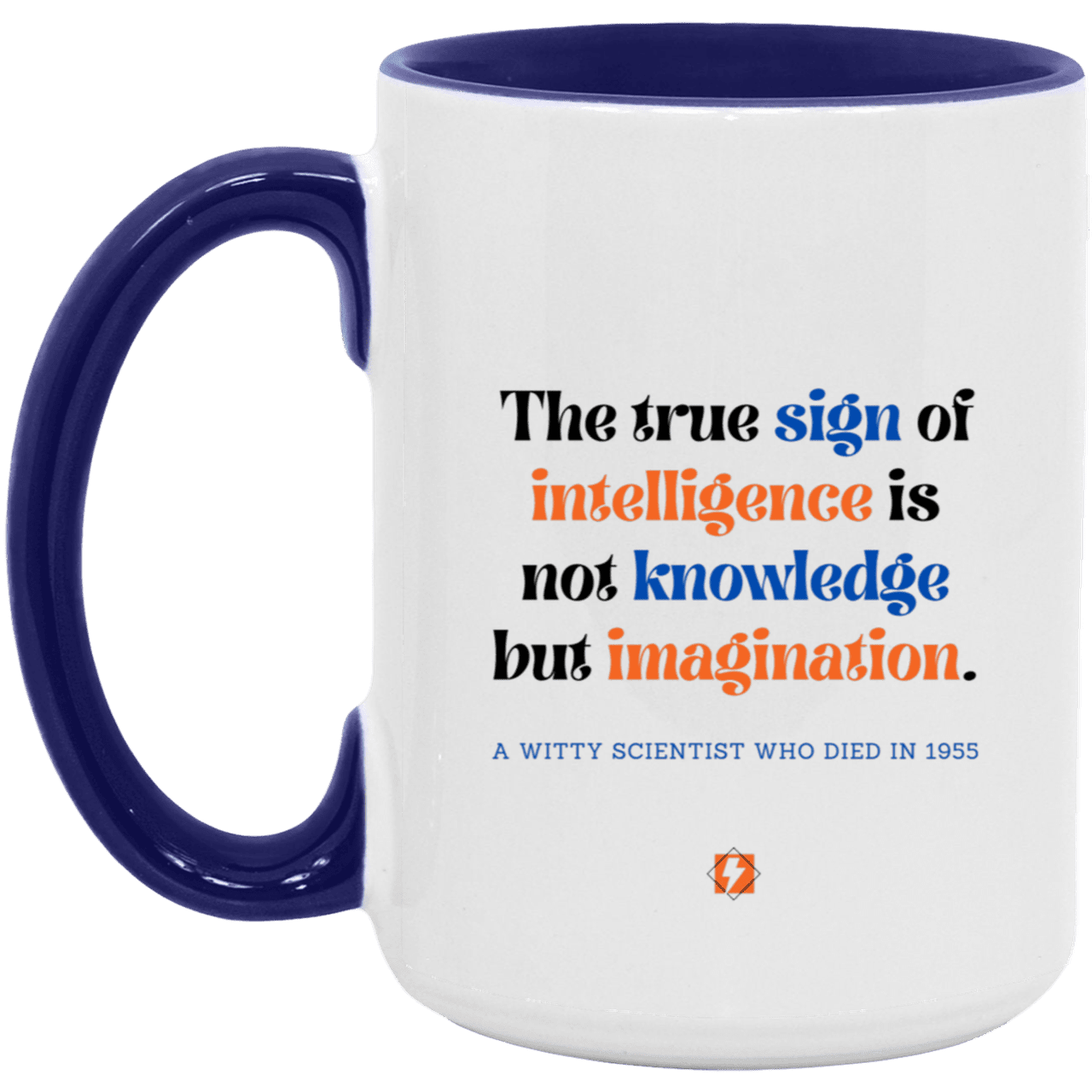 Ceramic Large Mug 15oz with inspiring Einstein quote: E106 - Intelligence = Imagination - Color: White/Midnight Blue