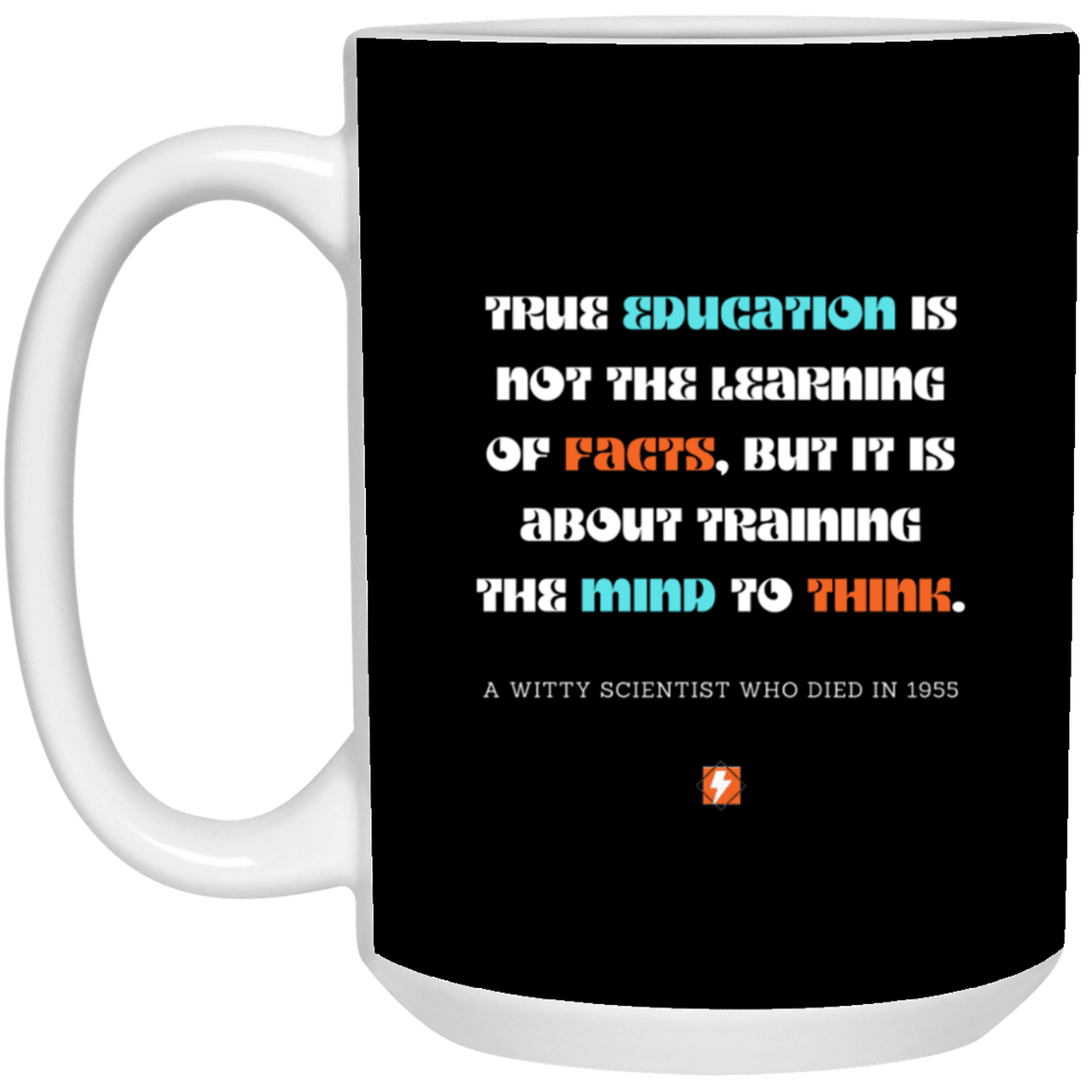 Ceramic Large Mug 15oz with inspiring Einstein quote: E107 - Learning to think - Color: Black White