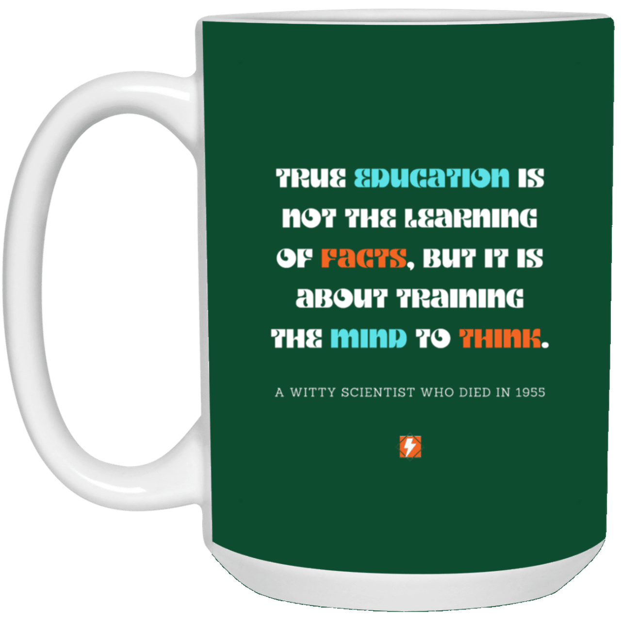 Ceramic Large Mug 15oz with inspiring Einstein quote: E107 - Learning to think - Color: Forest