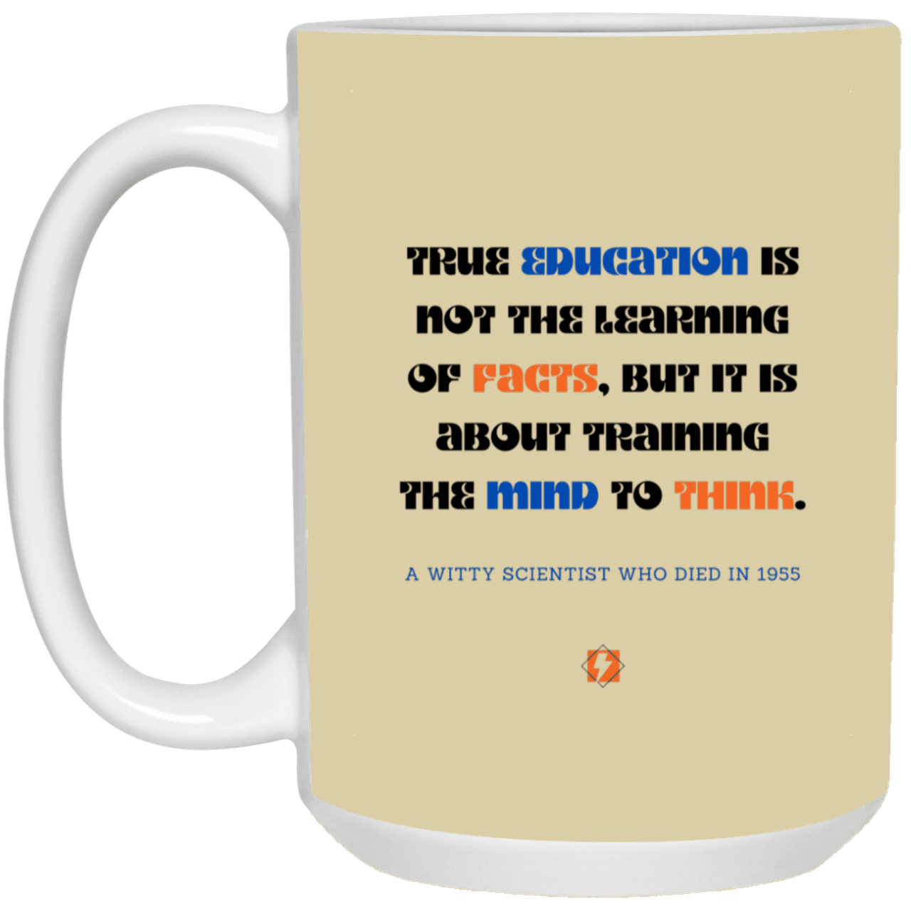 Ceramic Large Mug 15oz with inspiring Einstein quote: E107 - Learning to think - Color: Tan