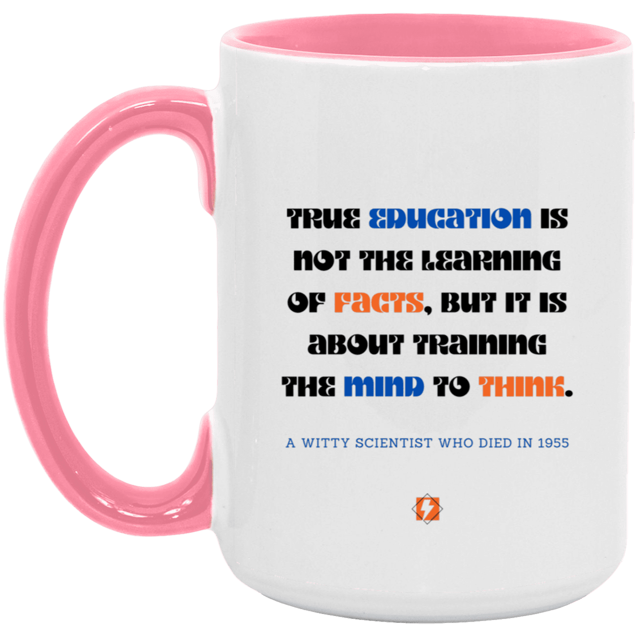 Ceramic Large Mug 15oz with inspiring Einstein quote: E107 - Learning to think - Color: White/Pink