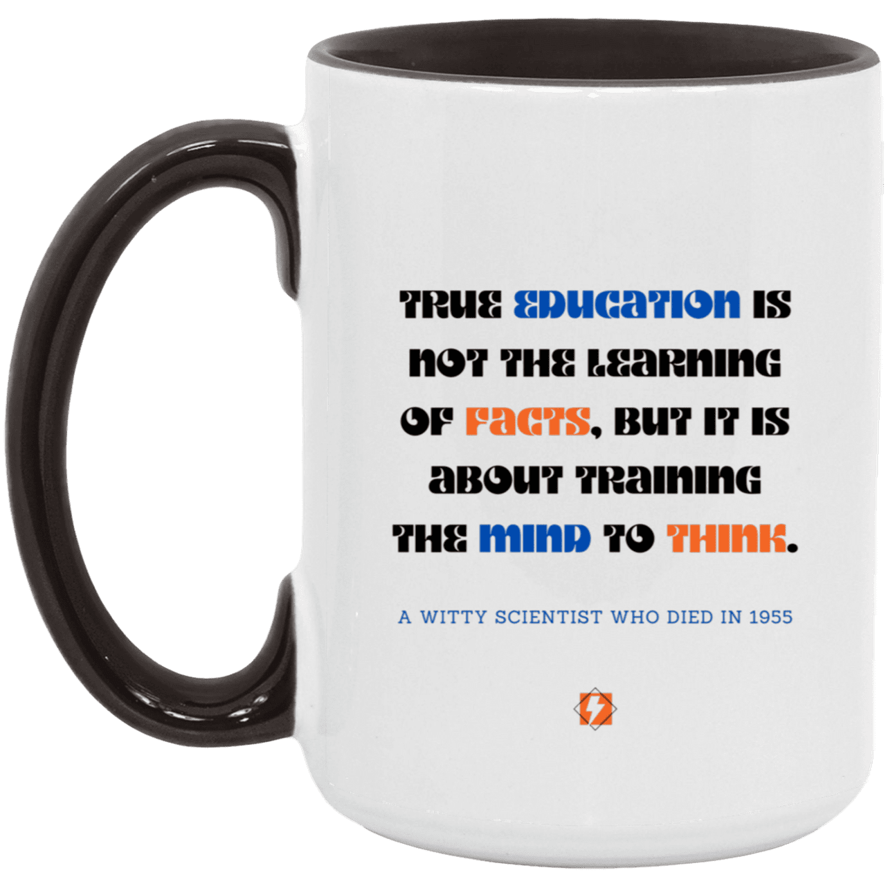 Ceramic Large Mug 15oz with inspiring Einstein quote: E107 - Learning to think - Color: White/Black