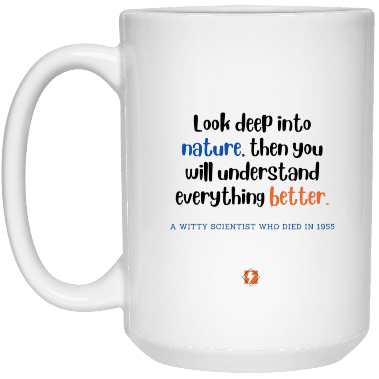 Ceramic Large Mug 15oz with inspiring Einstein quote: E108 - Nature makes sense - Color: Plain White