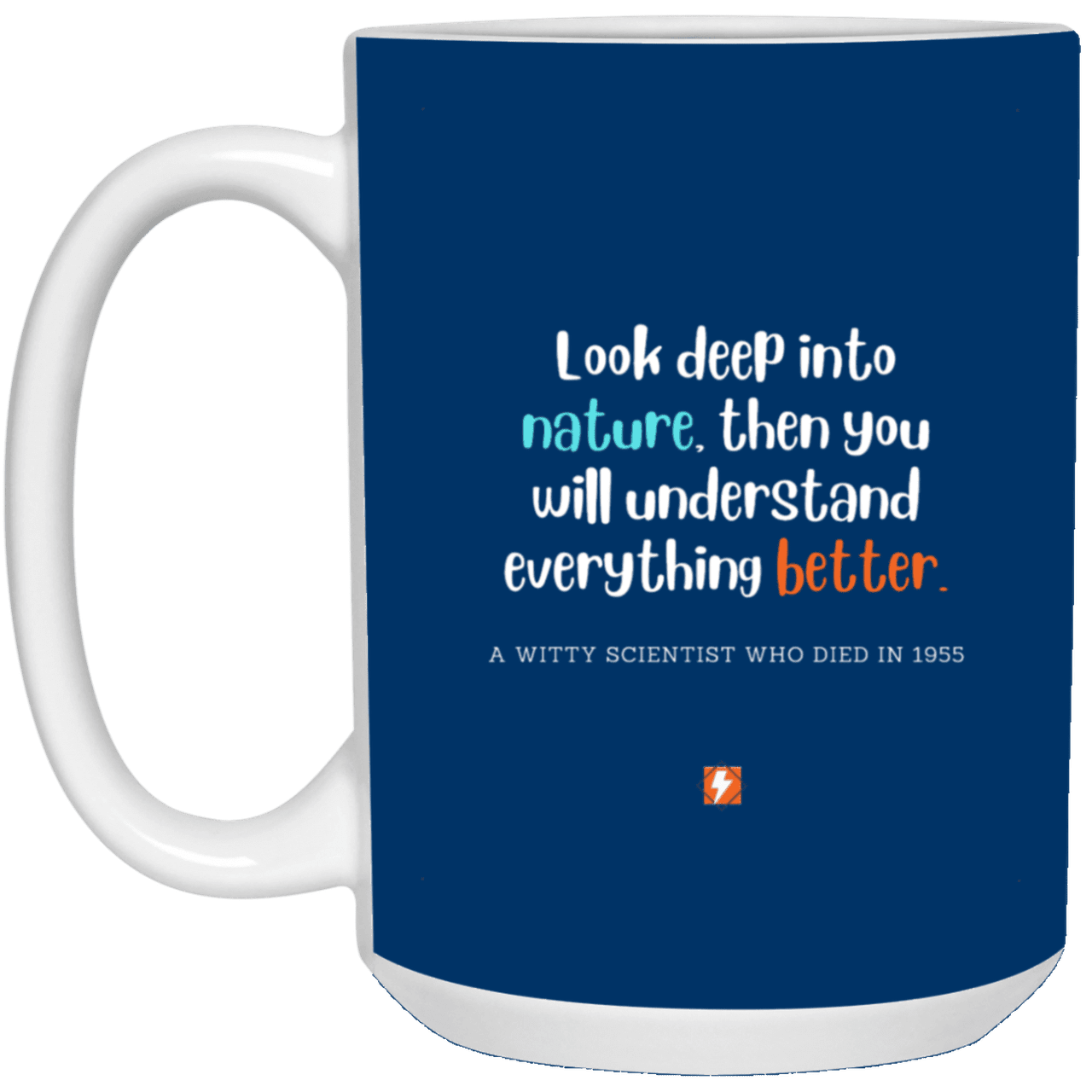 Ceramic Large Mug 15oz with inspiring Einstein quote: E108 - Nature makes sense - Color: Royal