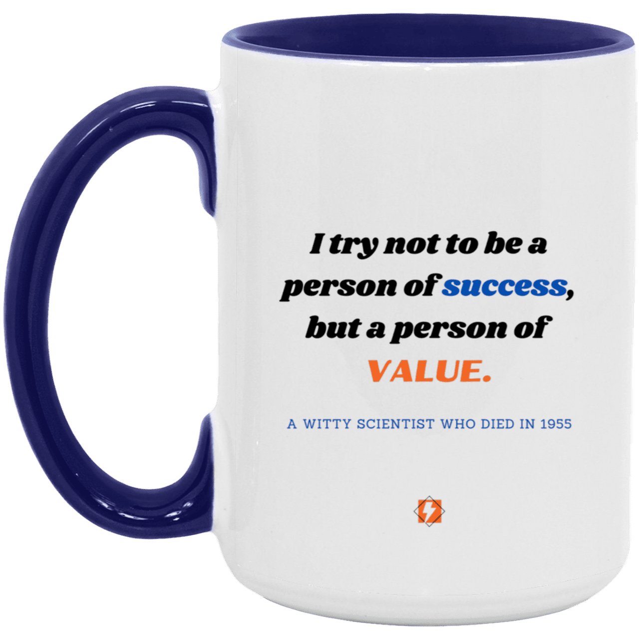 Ceramic Large Mug 15oz with inspiring Einstein quote: E109 - Value vs Success - Color: White/Midnight Blue