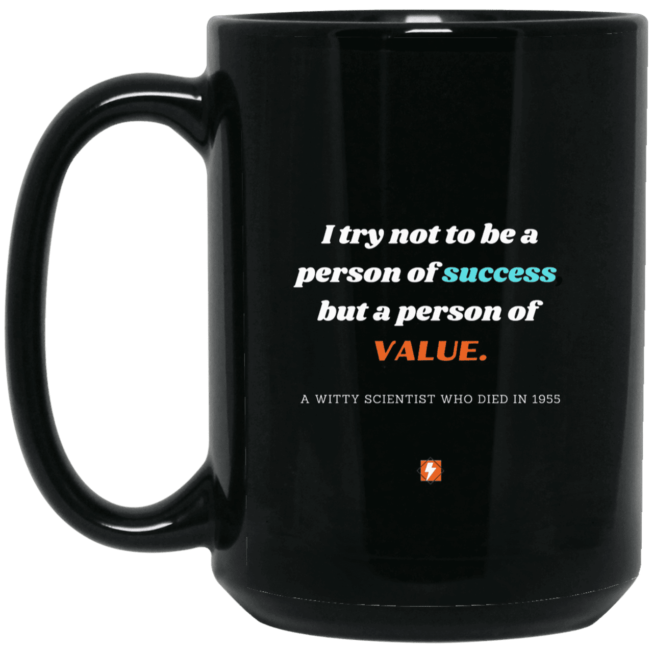 Ceramic Large Mug 15oz with inspiring Einstein quote: E109 - Value vs Success - Color: Plain Black