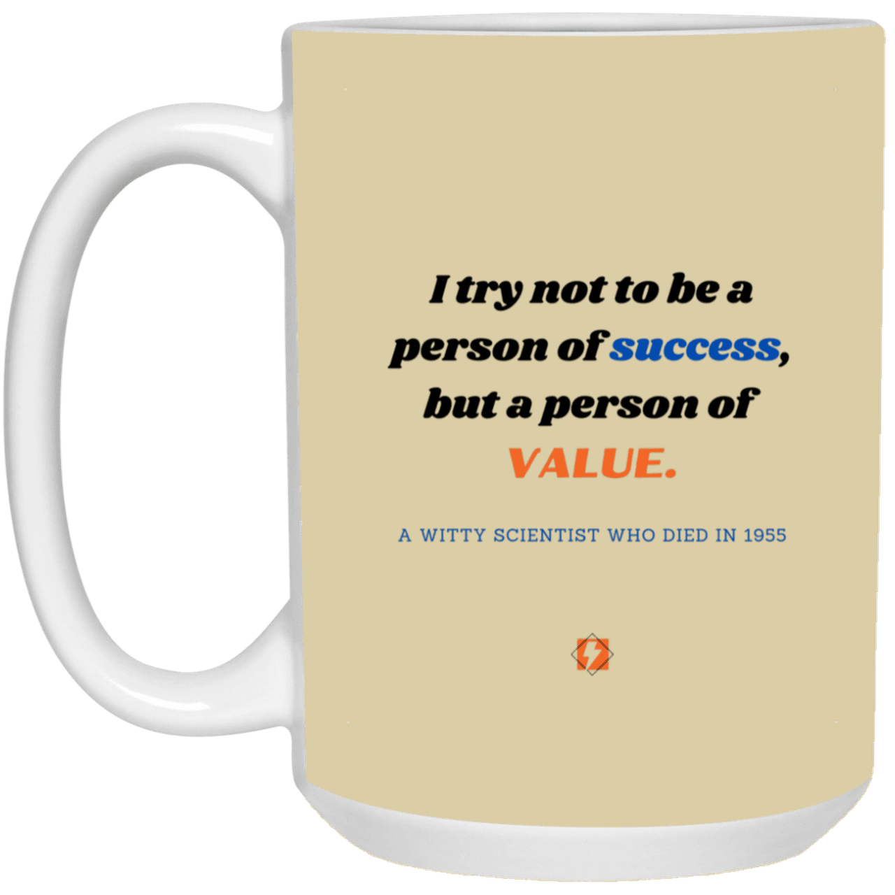 Ceramic Large Mug 15oz with inspiring Einstein quote: E109 - Value vs Success - Color: Tan