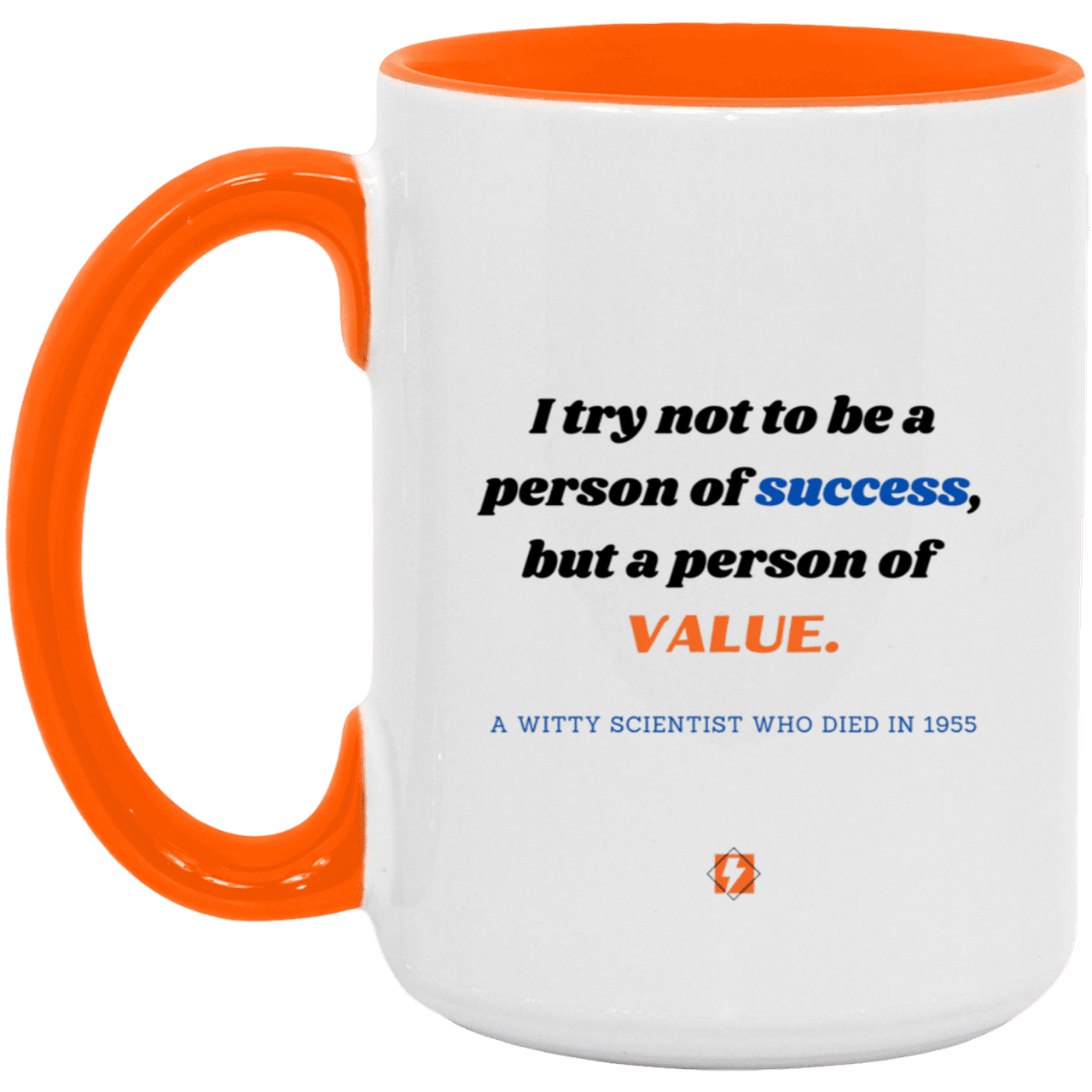 Ceramic Large Mug 15oz with inspiring Einstein quote: E109 - Value vs Success - Color: White/Orange