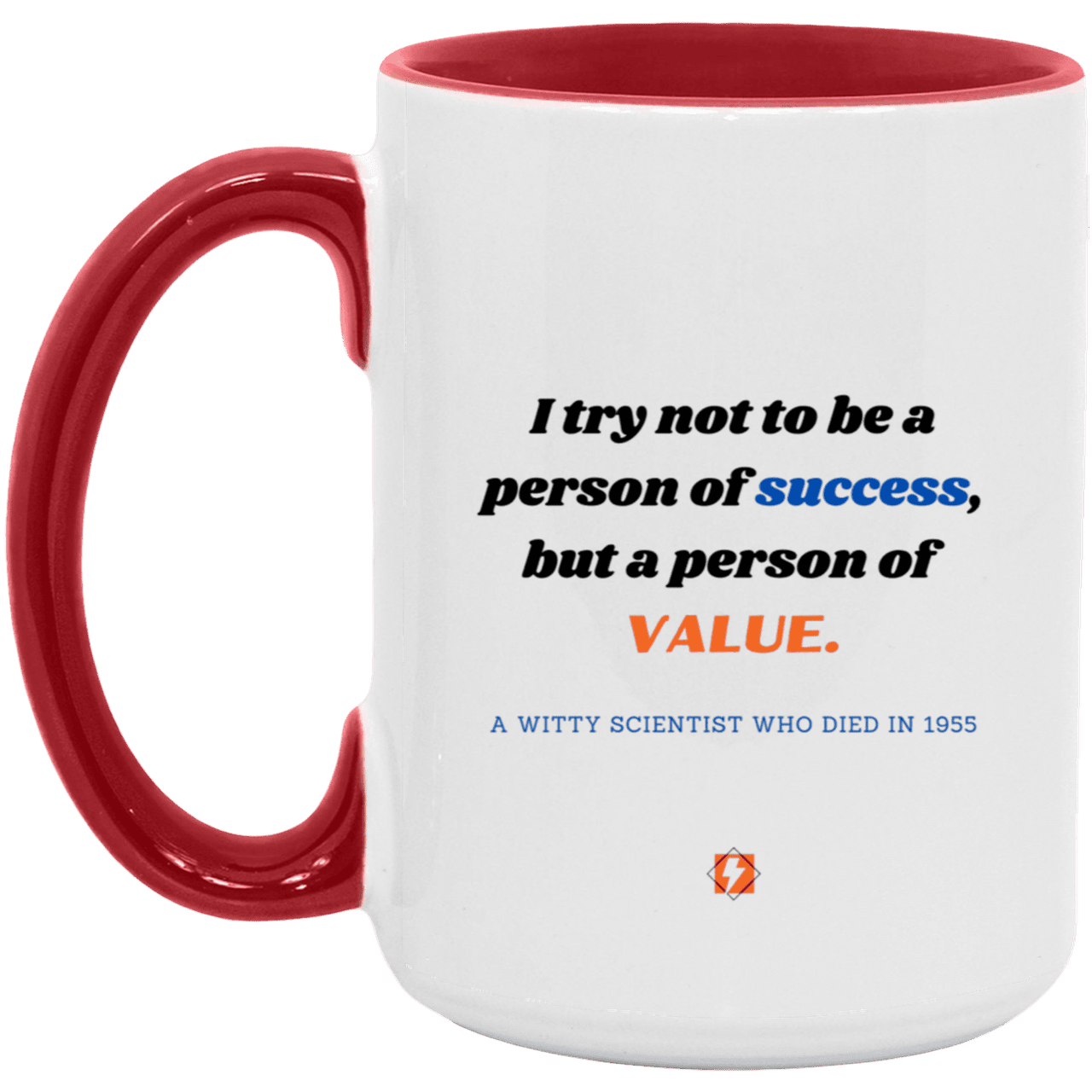 Ceramic Large Mug 15oz with inspiring Einstein quote: E109 - Value vs Success - Color: White/Red