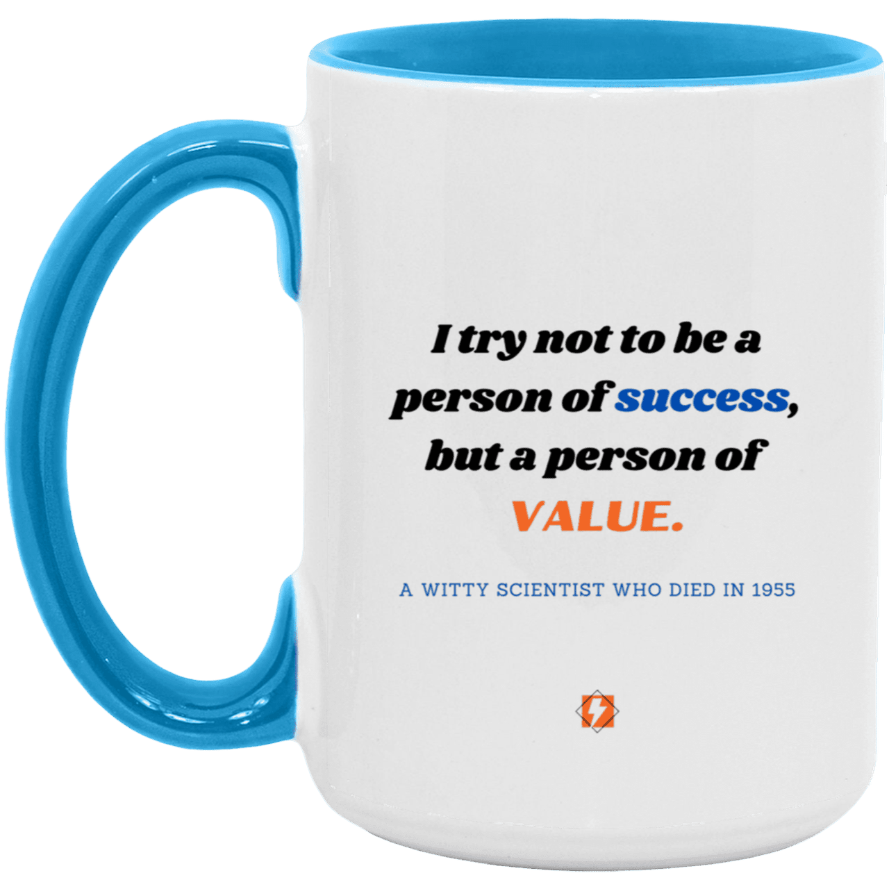 Ceramic Large Mug 15oz with inspiring Einstein quote: E109 - Value vs Success - Color: White/Light Blue