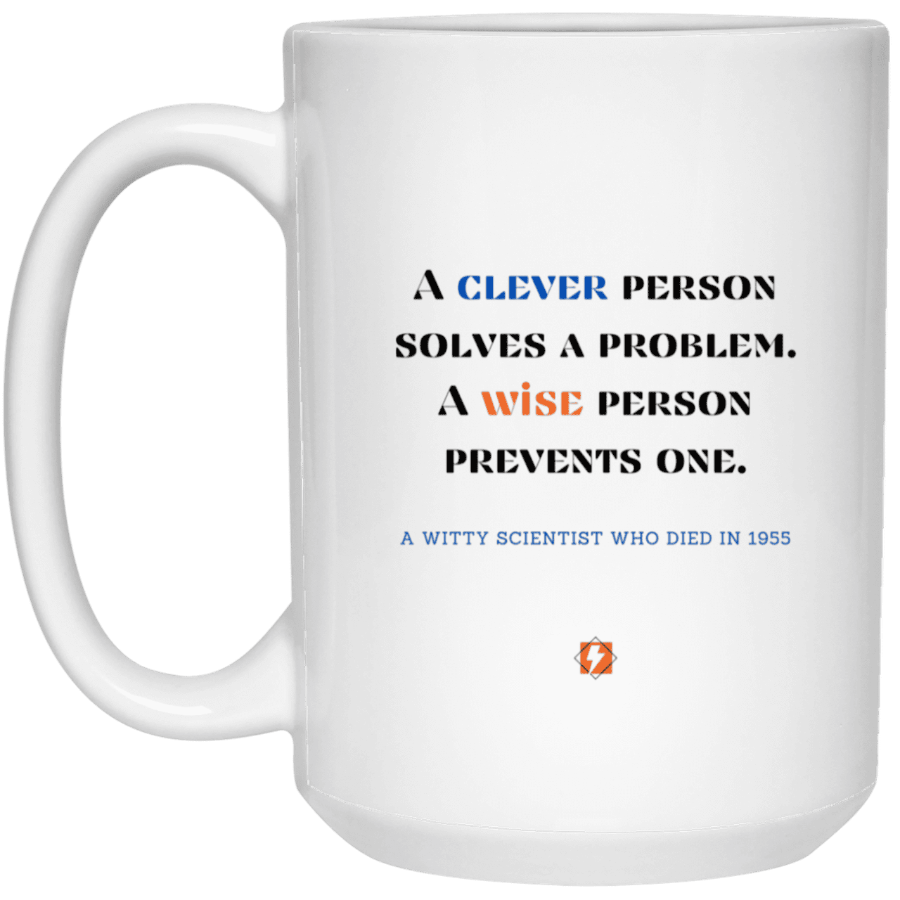 Ceramic Large Mug 15oz with inspiring Einstein quote: E110 - Clever vs Wise - Color: Plain White