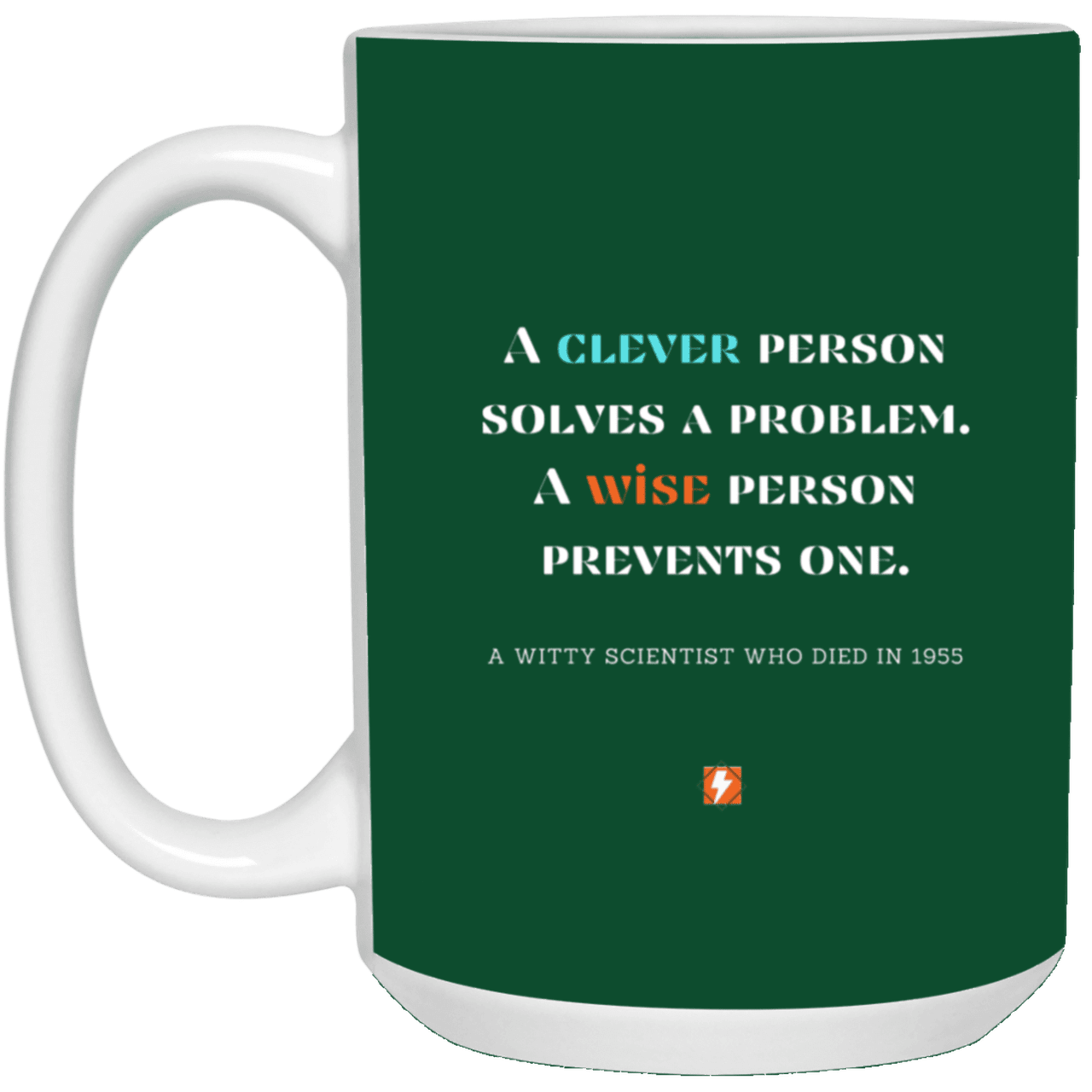 Ceramic Large Mug 15oz with inspiring Einstein quote: E110 - Clever vs Wise - Color: Forest