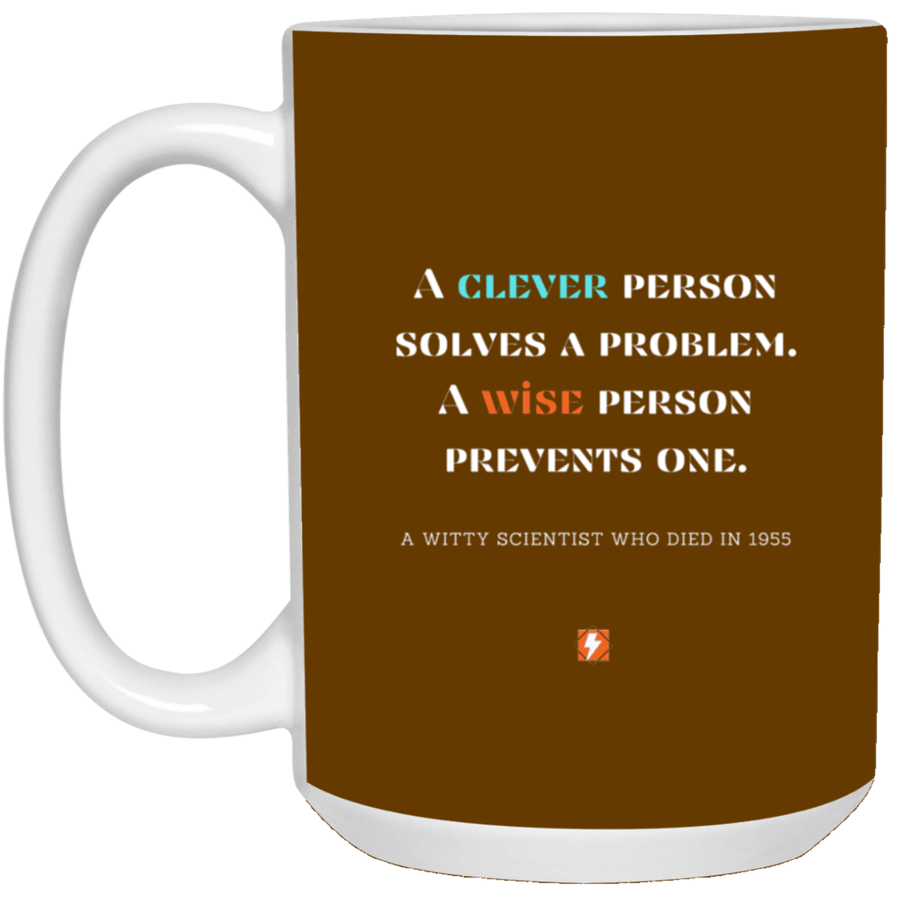 Ceramic Large Mug 15oz with inspiring Einstein quote: E110 - Clever vs Wise - Color: Brown