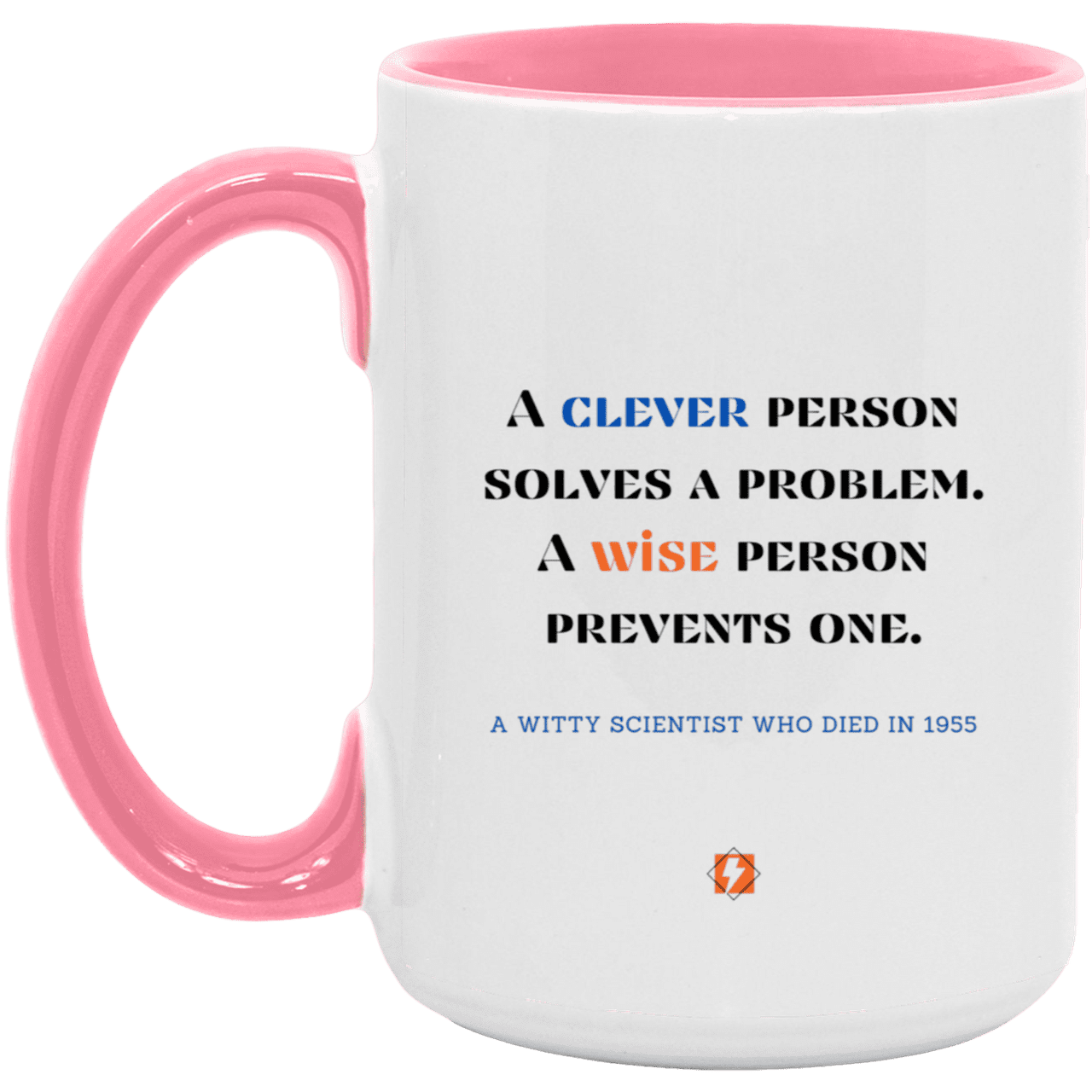 Ceramic Large Mug 15oz with inspiring Einstein quote: E110 - Clever vs Wise - Color: White/Pink