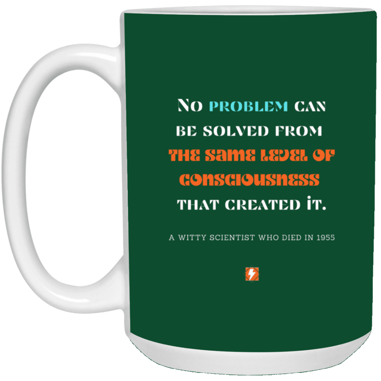 Ceramic Large Mug 15oz with inspiring Einstein quote: E111 - New thinking leads to solutions - Color: Forest