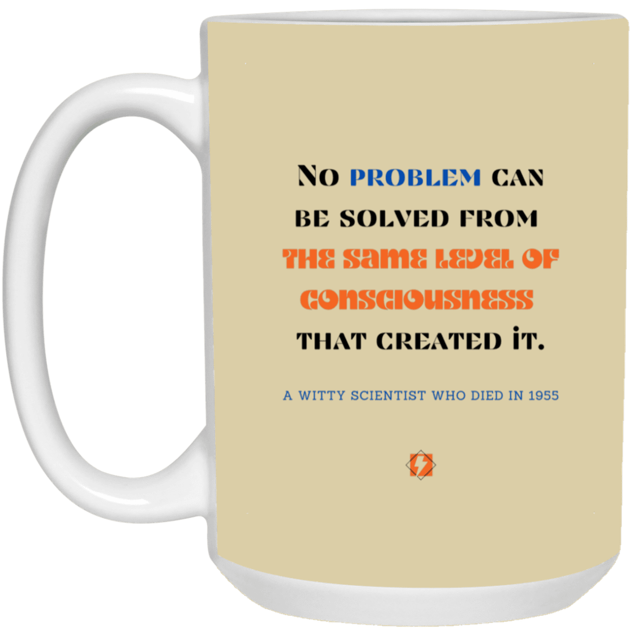 Ceramic Large Mug 15oz with inspiring Einstein quote: E111 - New thinking leads to solutions - Color: Tan