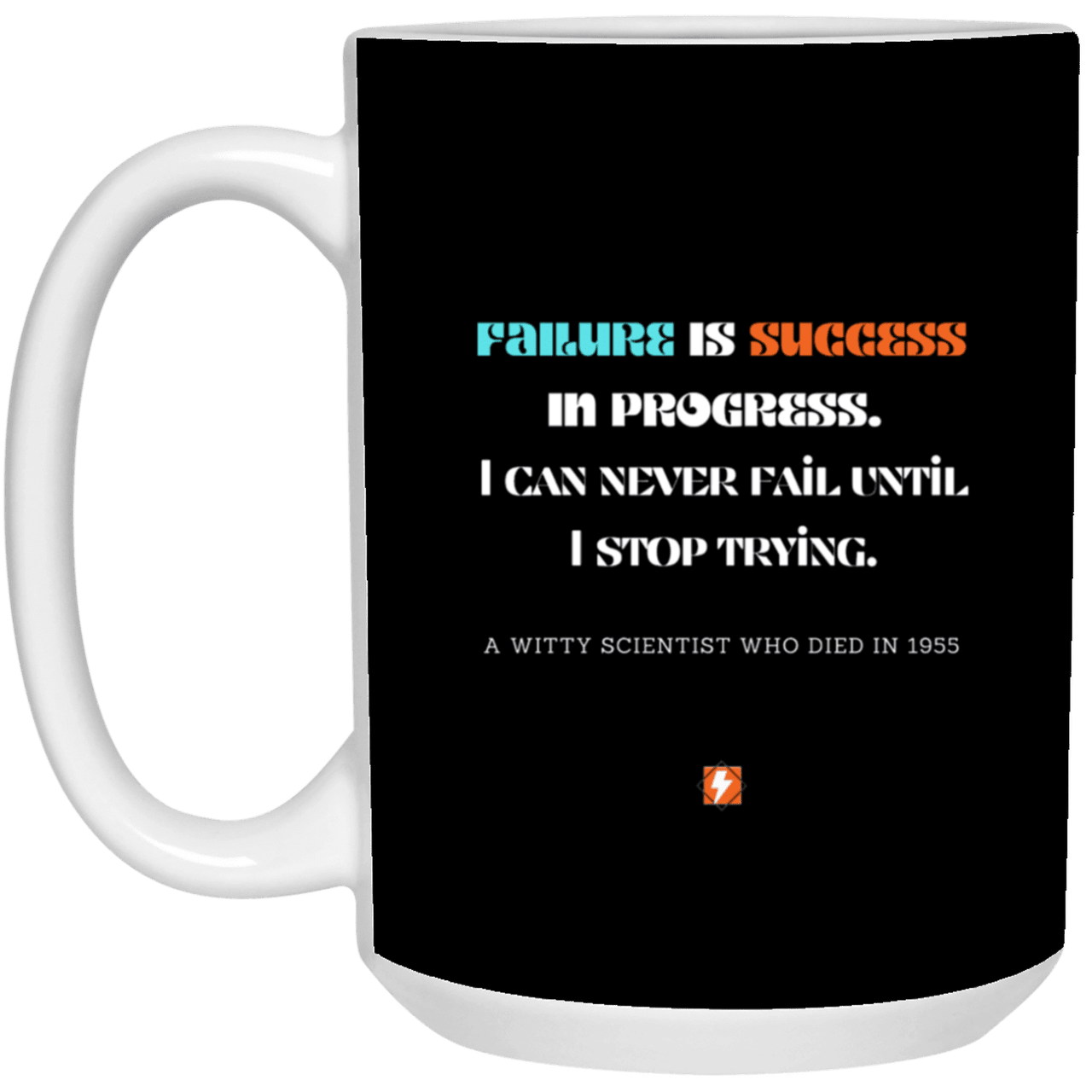 Ceramic Large Mug 15oz with inspiring Einstein quote: E112 - Failure vs Success - Color: Black White