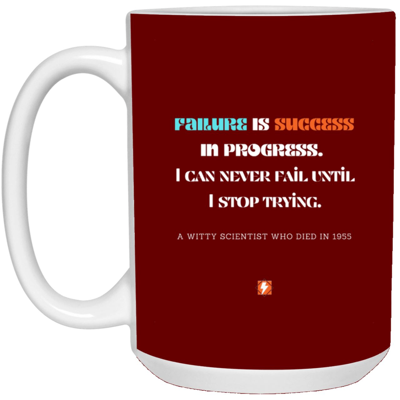 Ceramic Large Mug 15oz with inspiring Einstein quote: E112 - Failure vs Success - Color: Maroon