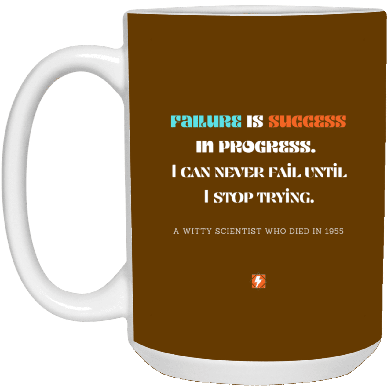 Ceramic Large Mug 15oz with inspiring Einstein quote: E112 - Failure vs Success - Color: Brown