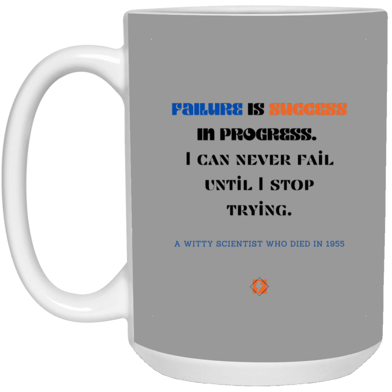 Ceramic Large Mug 15oz with inspiring Einstein quote: E112 - Failure vs Success - Color: Gray