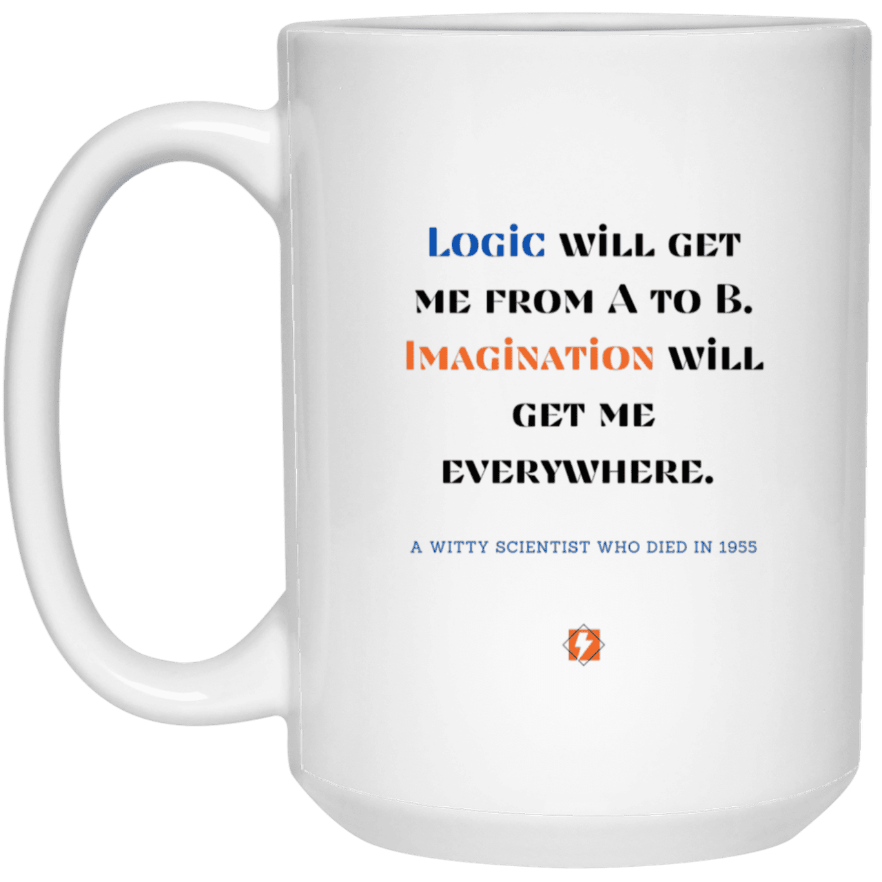 Ceramic Large Mug 15oz with inspiring Einstein quote: E113 - Imagination vs Logic - Color: Plain White