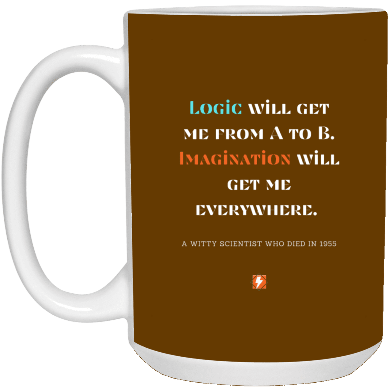 Ceramic Large Mug 15oz with inspiring Einstein quote: E113 - Imagination vs Logic - Color: Brown