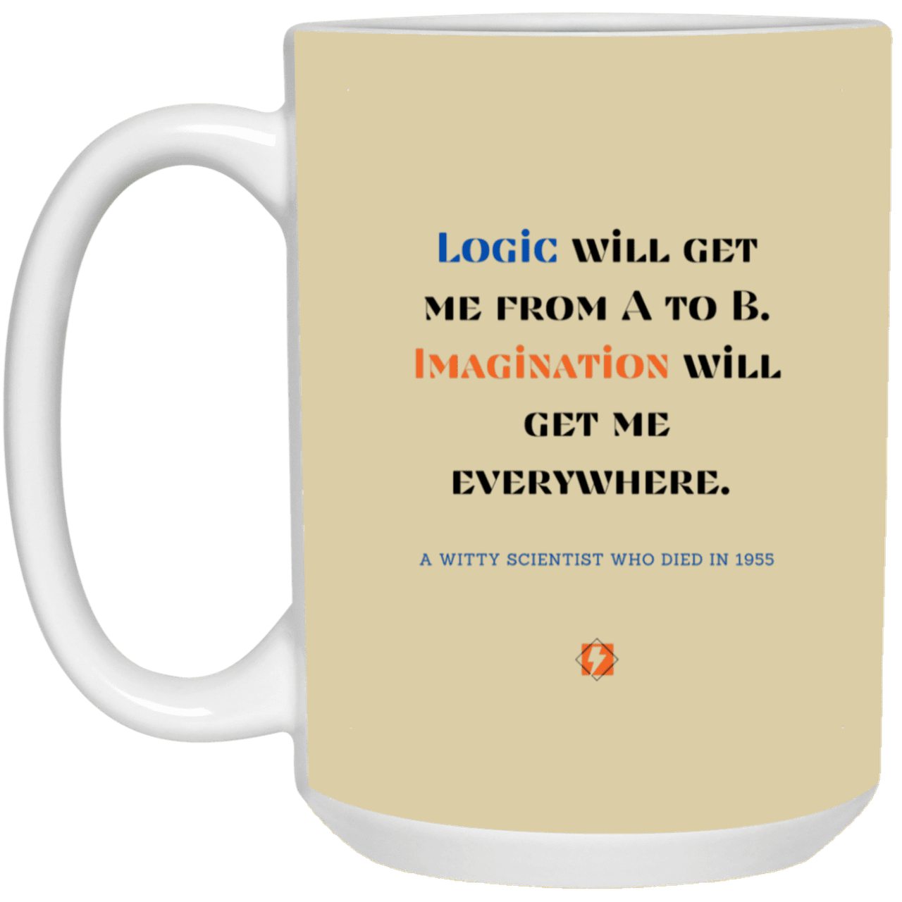 Ceramic Large Mug 15oz with inspiring Einstein quote: E113 - Imagination vs Logic - Color: Tan