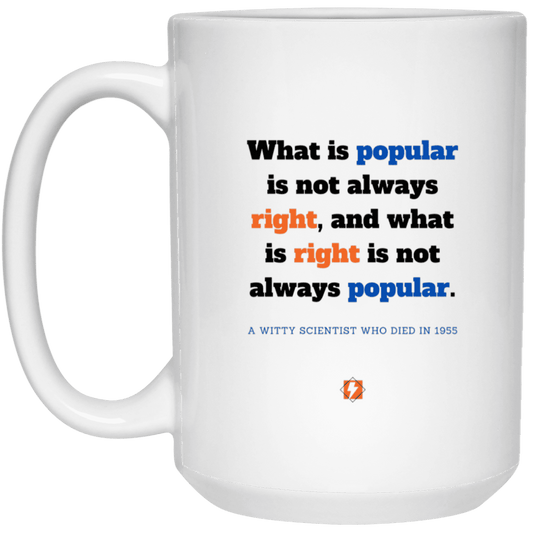 Ceramic Large Mug 15oz with inspiring Einstein quote: E114 - Popular and right are two different things - Color: Plain White