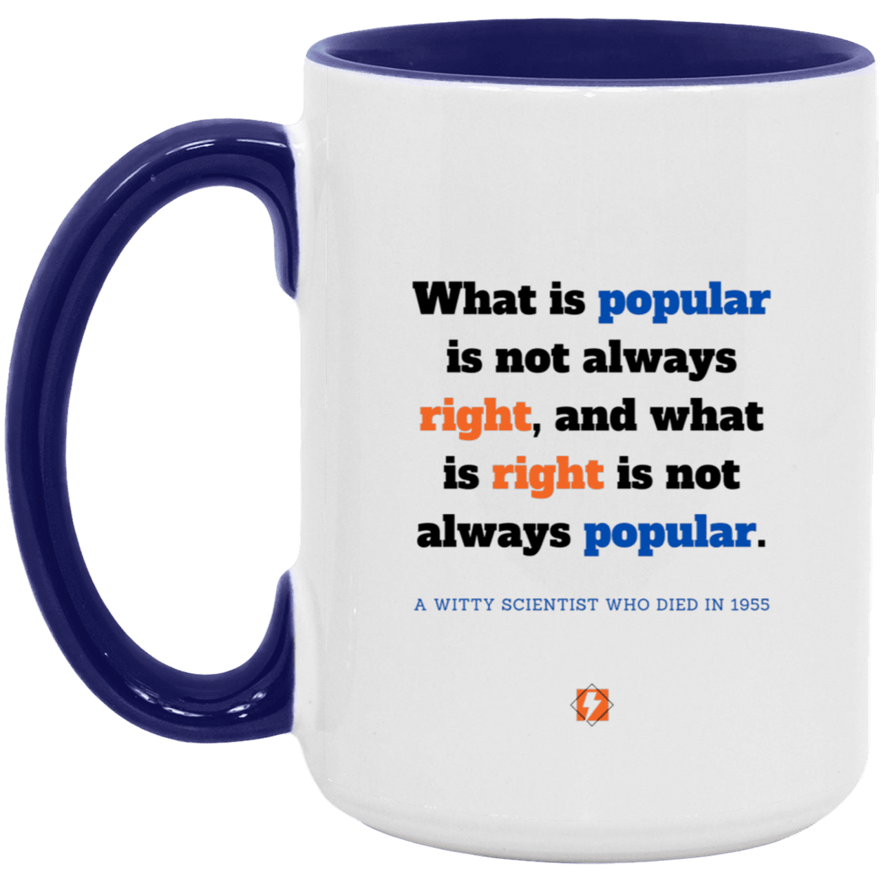 Ceramic Large Mug 15oz with inspiring Einstein quote: E114 - Popular and right are two different things - Color: White/Midnight Blue