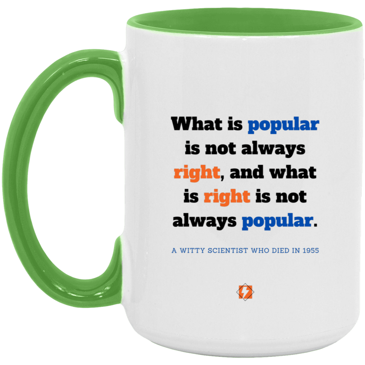 Ceramic Large Mug 15oz with inspiring Einstein quote: E114 - Popular and right are two different things - Color: White/Light Green