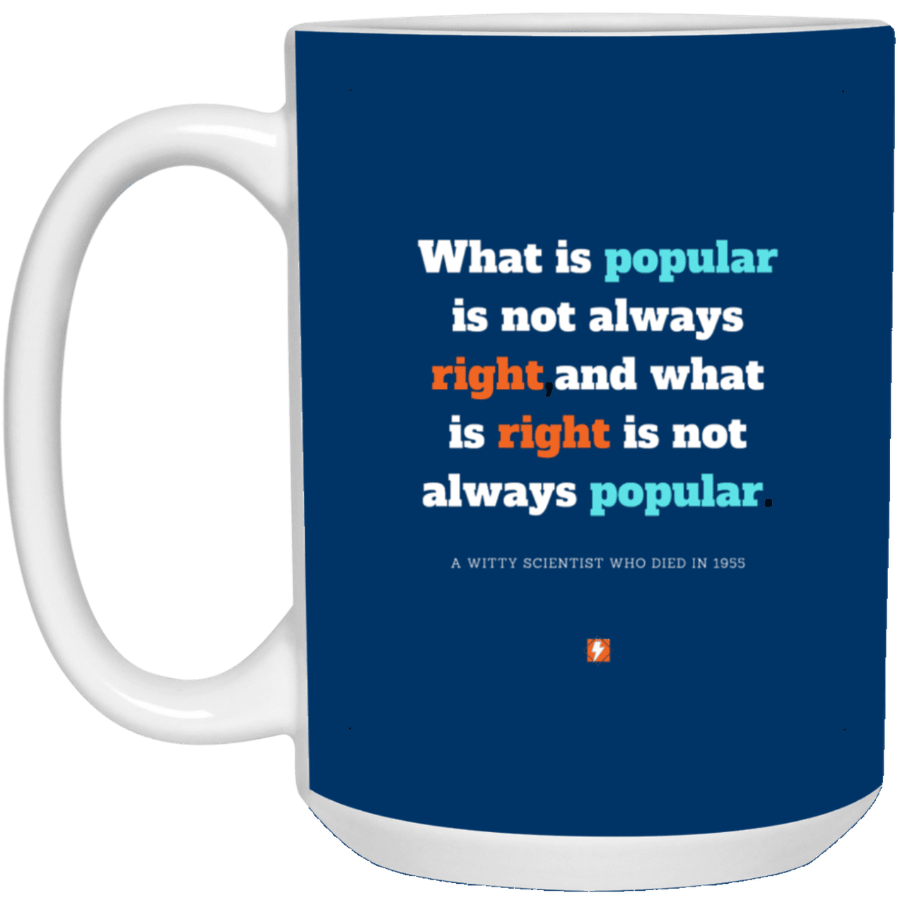 Ceramic Large Mug 15oz with inspiring Einstein quote: E114 - Popular and right are two different things - Color: Royal