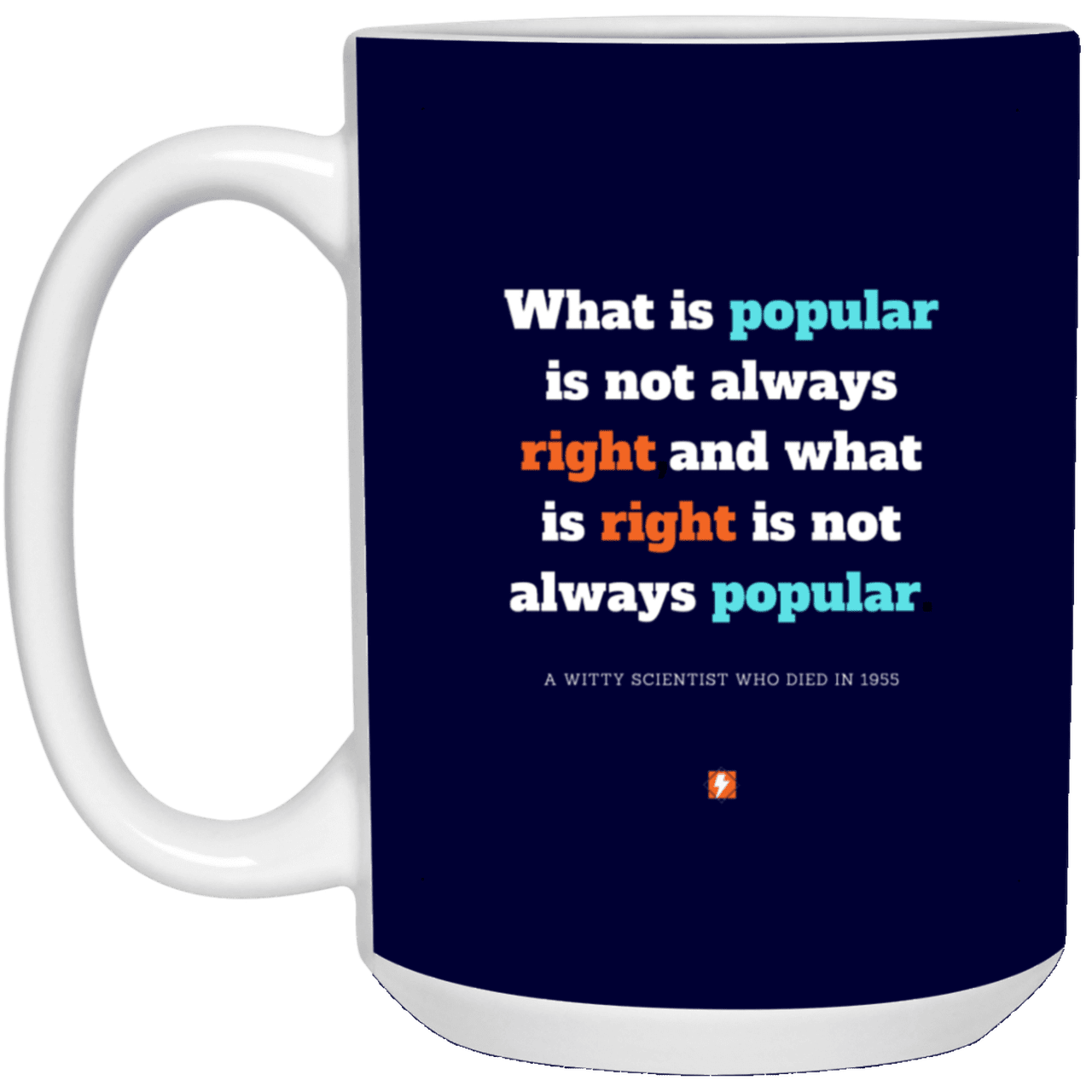 Ceramic Large Mug 15oz with inspiring Einstein quote: E114 - Popular and right are two different things - Color: Navy