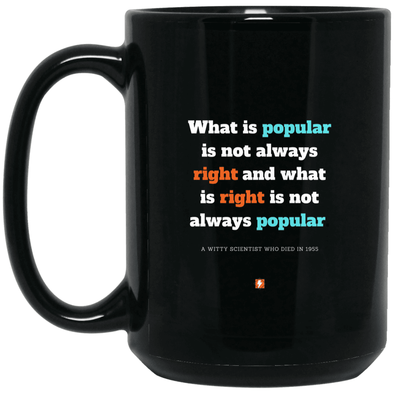 Ceramic Large Mug 15oz with inspiring Einstein quote: E114 - Popular and right are two different things - Color: Plain Black