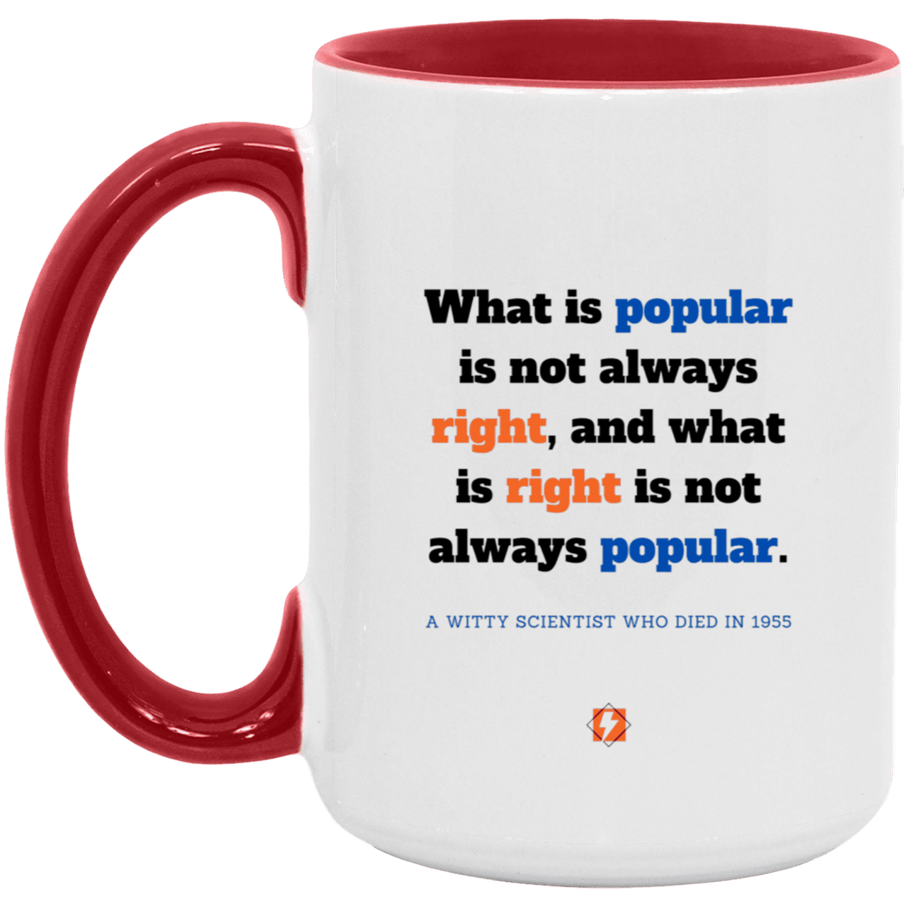 Ceramic Large Mug 15oz with inspiring Einstein quote: E114 - Popular and right are two different things - Color: White/Red