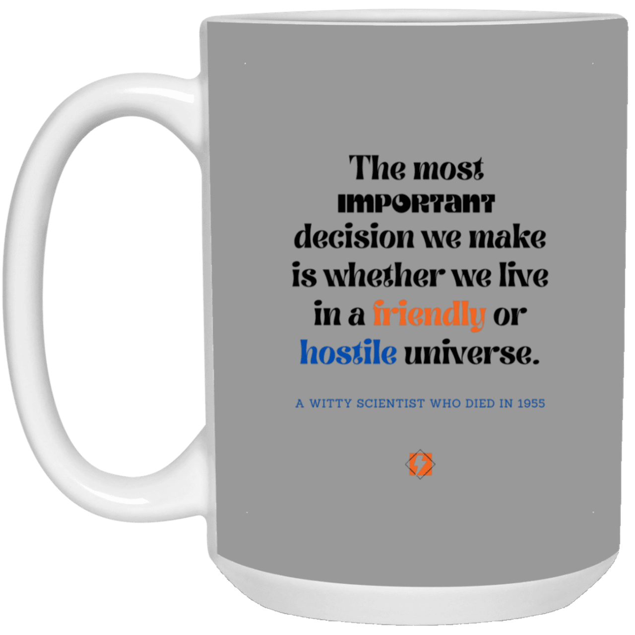 Ceramic Large Mug 15oz with inspiring Einstein quote: E115 - Understand the universe - Color: Gray