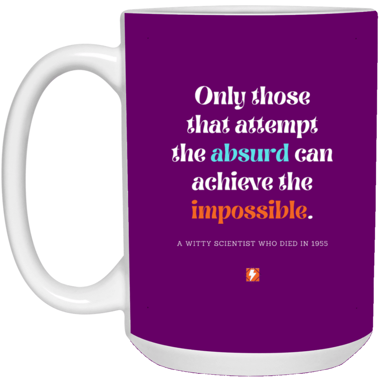 Ceramic Large Mug 15oz with inspiring Einstein quote: E116 - Absurd to impossible - Color: Purple