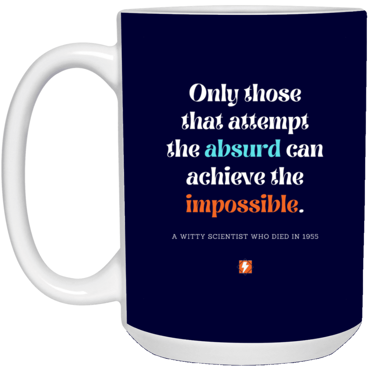 Ceramic Large Mug 15oz with inspiring Einstein quote: E116 - Absurd to impossible - Color: Navy