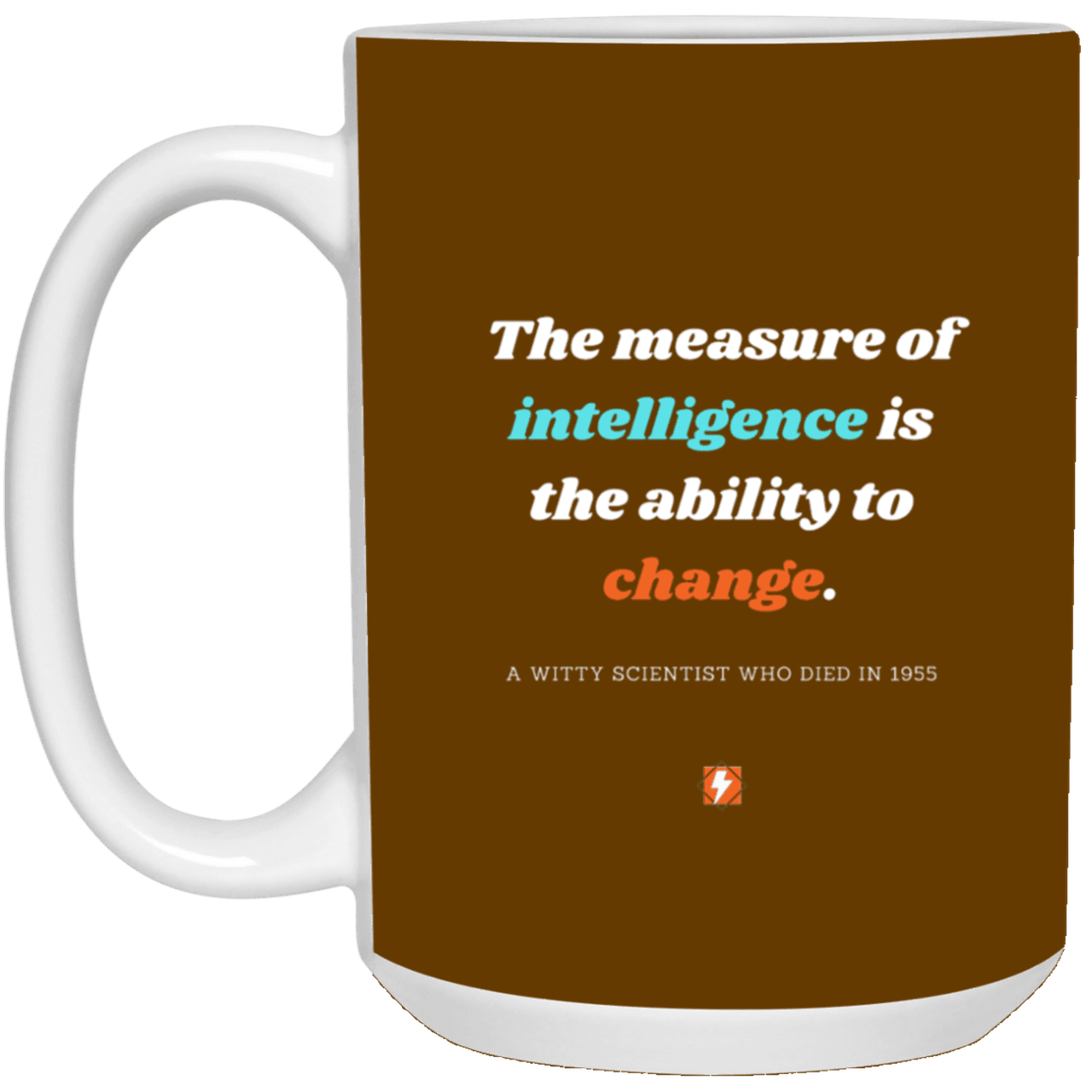 Ceramic Large Mug 15oz with inspiring Einstein quote: E117 - Change-ability - Color: Brown